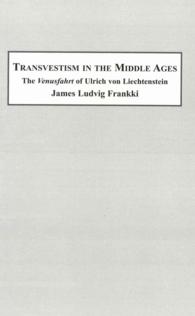 Transvestism in the Middle Ages : The Venusfahrt of Ulrich von Liechtenstein