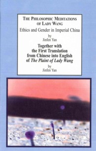 The Philosophical Meditations of Lady Wang / Together with the First Translation from Chinese into English of the Plaint of Lady Wang