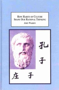 How Habits of Culture Shape Our Rational Thinking : A Comparison of Classical Greece and Ancient China