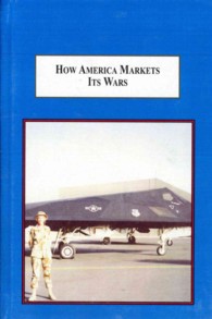 How America Markets Its Wars : A Case Study