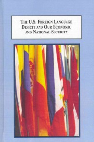 The U.S. Foreign Language Deficit and Our Economic and National Security : A Bibliographic Essay on the U.S. Language Paradox