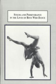 Stigma and Perseverance in the Lives of Boys Who Dance : An Empirical Study of Male Identities in Western Theatrical Dance Training