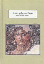 Studies on Patristic Texts and Archaeology: If These Stones Could Speak... : Essays in Honor of Dennis Edward Groh