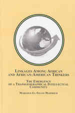 Linkages among African and African-American Thinkers : The Emergence of a Transgeographical Intellectual Community