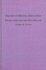 Trends in Special Education : Projections for the Next Decade
