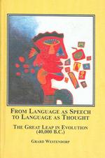 From Language as Speech to Language as Thought : The Great Leap in Evolution (40, 000 B.C.)