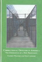 Correctional Officers in America : The Emergence of a New Profession