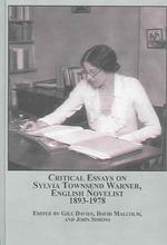Critical Essays on Sylvia Townsend Warner : English Novelist 1893-1978