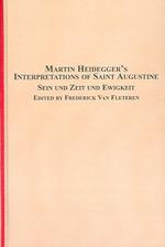 Martin Heidegger's Interpretations of Saint Augustine : Sein Und Zeit Und Ewigkeit (Texts & Studies in Religion S.)