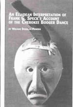 An Eliadean Interpretation of Frank G. Speck's Account of the Cherokee Booger Dance (Native American Studies)