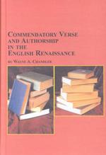 Commendatory Verse and Authorship in the English Renaissance (Mellen Studies in Literature: Elizabethan & Renaissance Studies)