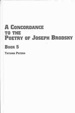 A Concordance to the Poetry of Joseph Brodsky (Slavic Studies S.)
