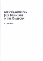 African American Jazz Musicians in the Diaspora (Studies in African Diaspora)