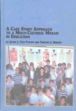 A Case Study Approach to a Multi-Cultural Mosaic in Education (Mellen Studies in Education)