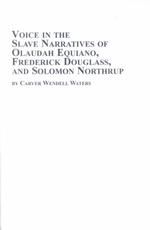 Voice in the Slave Narratives of Olaudah Equiano, Frederick Douglass and Solomon Northrup (Black Studies S.)