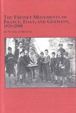 仏、伊、独におけるフレネ運動：1920-2000年<br>The Freinet Movements of France, Italy, and Germany, 1920-2000 : Versions of Educational Progressivism (Mellen Studies in Education)