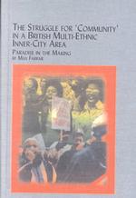 The Struggle for Community in a British Multi-ethnic Inner-city Area : Pandise in the Making (Mellen Studies in Sociology S.)