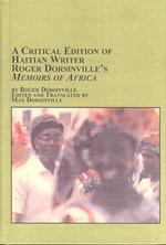A Critical Edition of Writer Roger Dorsinville's Haitian Memoirs of Africa