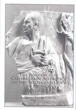 The Influence of Callimachean Aesthetics on the Satires and Odes of Horace (Studies in Classics S.)