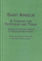 Saint Anselm : A Thinker for Yesterday and Today - Anselm's Thought Viewed by Our Contemporaries - Proceedings of the International Anselm Conference Centre National De Recherche Scientifique, Paris - under the Haut Patronage of Henri Cardinal De Lub