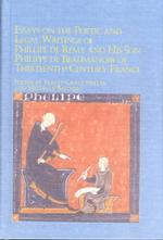 Essays on the Poetic and Legal Writings of Philippe De Remy and His Son Philippe De Beaumanoir of Thirteenth-century France (Studies in French Civilization)