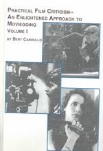 Practical Film Criticism : An Enlightened Approach to Moviegoing (Studies in History & Criticism of Film S.)