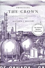 Profiting the Crown : Canada's Polymer Corporation, 1942-1990