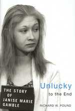 Unlucky to the End : The Story of Janise Marie Gamble