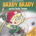 Brady Brady and the Twirlin' Torpedo (Brady Brady)