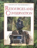 Resources and Conservation (Secrets of the Rain Forest (Paperback))