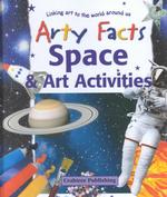 Space & Art Activities (Arty Facts (Hardcover)) （Library Binding）