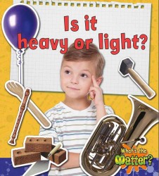 Is it heavy or light? (Whats the Matter?)