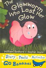 The Glowworm Who Lost Her Glow (Blue Go Bananas)