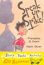 Speak Up, Spike (Bananas)