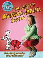 The Mighty Muscular-Skeletal System (Body Buddies)