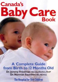 Baby Care Book : A Complete Guide from Birth to 12-Months Old （Canadian）