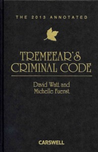 The 2013 Annotated Tremeear's Criminal Code