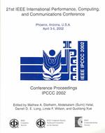 IEEE International Performance, Computing, and Communications Conference : Conference Proceedings 2002 Phoenix, Arizona, U.S.A. April 3-5, 2002