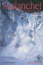 Avalanche! the Deadly Slide : The Deadly Slide (Cover-to-cover Informational Books: Disasters)