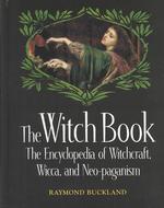 The Witch Book : The Encyclopedia of Witchcraft, Wicca, and Neo-Paganism (The Seeker Series)