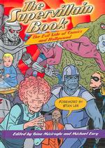 The Supervillain Book : The Evil Side of Comics and Hollywood (Cultural Studies)