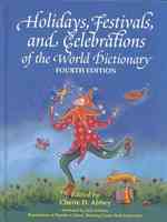 世界の暦と祝祭日事典（改訂第４版）<br>Holidays, Festivals and Celebrations of the World Dictionary : Detailing More than 3,000 Observances from All 50 States and More than 100 Nations, a C （4TH）