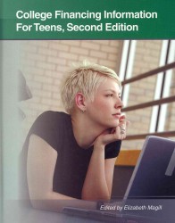 College Financing Information for Teens : Tips for a Successful Financial Life (Teen Finance Series) （2ND）
