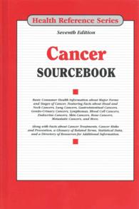 Cancer Sourcebook : Basic Consumer Health Information about Major Forms and Stages of Cancer， Featuring Facts about Head and Neck Cancers， Lung Cancer