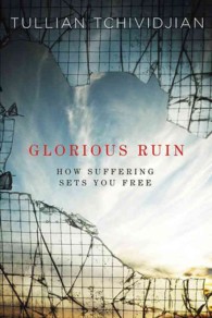 Glorious Ruin : How Suffering Sets You Free （Reprint）