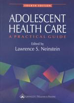 Adolescent Health Care : A Practical Guide （4TH）