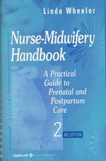 Nurse-Midwifery Handbook: a Practical Guide to Prenatal and Postpartum Care （2nd ed.）