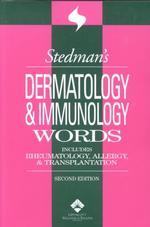 Stedman's Dermatology & Immunology Words : Includes Rheumatology, Allergy, & Transplantation (Stedman's Word Books Series) （2ND）