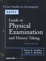 Bates' Guide to Physical Examination and History Taking : Case Studies （8TH STDT）