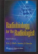 放射線科医のための放射線生物学（第６版）<br>Radiobiology for the Radiologist （6TH）